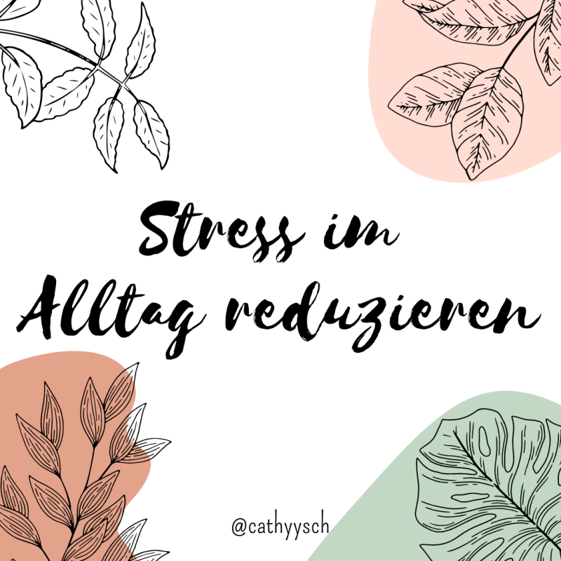 Wie du im Alltag Stress reduzieren&nbsp;kannst